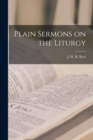 Plain Sermons on the Liturgy [microform] - Book