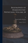 Biographies of Homeopathic Physicians, Volume 24 : Packard - Pennoyer; 24 - Book