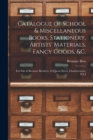 Catalogue of School & Miscellaneous Books, Stationery, Artists' Materials, Fancy Goods, &c. [microform] : for Sale at Bremner Brothers, 44 Queen Street, Charlottetown, P.E.I - Book