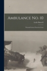 Ambulance No. 10 [microform] : Personal Letters From the Front - Book