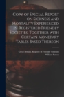 Copy of Special Report on Sickness and Mortality Experienced in Registered Friendly Societies, Together With Certain Monetary Tables Based Thereon - Book
