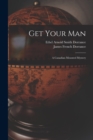 Get Your Man : a Canadian Mounted Mystery - Book