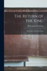 The Return of the King : Discourses on the Latter Days - Book