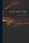 Dick and Tom : a Dialogue About Addresses - Book