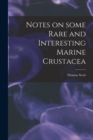 Notes on Some Rare and Interesting Marine Crustacea - Book
