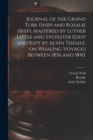 Journal of the Grand Turk (Ship) and Rosalie (Ship), Mastered by Luther Little and Sylvester Eddy and Kept by Alvin Tisdale, on Whaling Voyages Between 1836 and 1840. - Book