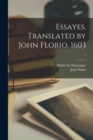 Essayes. Translated by John Florio, 1603; 1 - Book