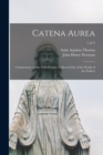 Catena Aurea : Commentary on the Four Gospels, Collected out of the Works of the Fathers; 1, pt.2 - Book