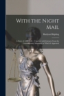 With the Night Mail : a Story of 2,000 A.D.: Together With Extracts From the Contemporary Magazine in Which It Appeared - Book