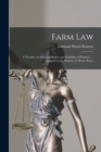 Farm Law : a Treatise on the Legal Rights and Liabilities of Farmers ... Adapted to the Statutes of All the States - Book