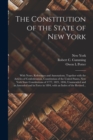 The Constitution of the State of New York : With Notes, References and Annotations, Together With the Articles of Confederation, Constitution of the United States, New York State Constitutions of 1777 - Book