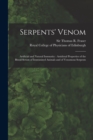 Serpents' Venom : Artificial and Natural Immunity: Antidotal Properties of the Blood-serum of Immunized Animals and of Venomous Serpents - Book