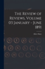 The Review of Reviews, Volume 03 January - June 1891 - Book