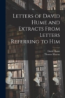 Letters of David Hume and Extracts From Letters Referring to Him - Book