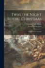 Twas the Night Before Christmas; a Visit From St. Nicholas - Book