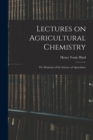 Lectures on Agricultural Chemistry; or, Elements of the Science of Agriculture - Book