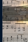 Bonduca : Music Written to the Play of That Name: for Soli (soprano, Tenor and Baritone or Bass), Chorus and Orchestra - Book