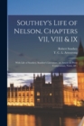 Southey's Life of Nelson, Chapters VII, VIII & IX [microform] : With Life of Southey, Southey's Literature, an Article on Prose Composition, Notes, &c. - Book