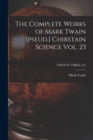 The Complete Works of Mark Twain [pseud.] Chirstain Science Vol. 23; TWENTY-THREE (23) - Book