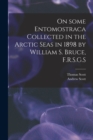 On Some Entomostraca Collected in the Arctic Seas in 1898 by William S. Bruce, F.R.S.G.S - Book