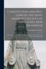Constitution and Bye-laws of the Saint Andrew's Society of Saint John, New Brunswick [microform] : With a List of Its Officers and Members From 1798 to 1881, and the Act of Incorporation - Book
