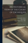 An Historical View of the Court of Exchequer : and of the King's Revenues, There Answered - Book