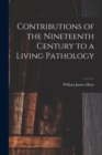 Contributions of the Nineteenth Century to a Living Pathology - Book