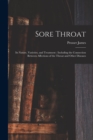 Sore Throat : Its Nature, Varieties, and Treatment: Including the Connection Between Affections of the Throat and Other Diseases - Book