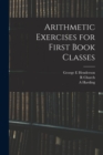 Arithmetic Exercises for First Book Classes - Book