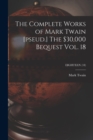 The Complete Works of Mark Twain [pseud.] The $30,000 Bequest Vol. 18; EIGHTEEN (18) - Book