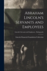 Abraham Lincoln's Servants and Employees; Lincoln's Servants and Employees - Bodyguards - Book