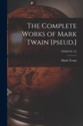 The Complete Works of Mark Twain [pseud.]; TWELVE (12) - Book