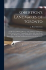 Robertson's Landmarks of Toronto [microform] : a Collection of Historical Sketches of the Old Town of York From 1792 Until 1833, and of Toronto From 1834 to 1895: Also, Nearly Two Hundred Engravings o - Book