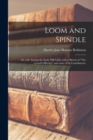 Loom and Spindle; or, Life Among the Early Mill Girls; With a Sketch of "The Lowell Offering" and Some of Its Contributors; - Book