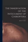 The Innervation of the Integument of Chiroptera - Book