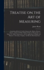 Treatise on the Art of Measuring; Containing All That is Useful in Bonnycastle, Hutton, Hawney, Ingram, and Several Other Modern Works on Mensuration; to Which Are Added Trigonometry, With Its Applica - Book