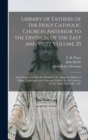 Library of Fathers of the Holy Catholic Church, Anterior to the Division of the East and West Volume 25 : Expositions on the Book of Psalms by S. Augustine, Bishop of Hippo, Translated With Notes and - Book