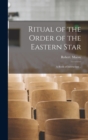 Ritual of the Order of the Eastern Star : A Book of Instruction .. - Book