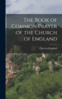 The Book of Common Prayer of the Church of England - Book