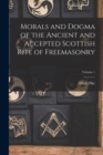 Morals and Dogma of the Ancient and Accepted Scottish Rite of Freemasonry; Volume 1 - Book