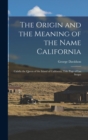 The Origin and the Meaning of the Name California : Calafia the Queen of the Island of California, Title Page of Las Sergas - Book