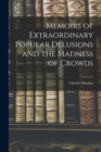 Memoirs of Extraordinary Popular Delusions and the Madness of Crowds - Book