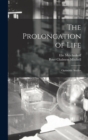 The Prolongation of Life : Optimistic Studies - Book