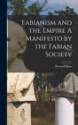 Fabianism and the Empire A Manifesto by the Fabian Society - Book