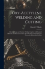Oxy-Acetylene Welding and Cutting : Electric, Forge and Thermit Welding together with related methods and materials used in metal working and the oxygen process for removal of carbon - Book