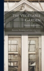 The Vegetable Garden; Illustrations, Descriptions, and Culture of the Garden Vegetables - Book