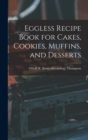 Eggless Recipe Book for Cakes, Cookies, Muffins, and Desserts - Book