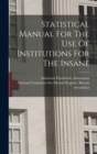 Statistical Manual For The Use Of Institutions For The Insane - Book