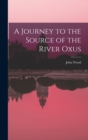 A Journey to the Source of the River Oxus - Book
