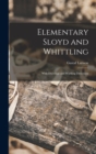 Elementary Sloyd and Whittling : With Drawings and Working Directions - Book